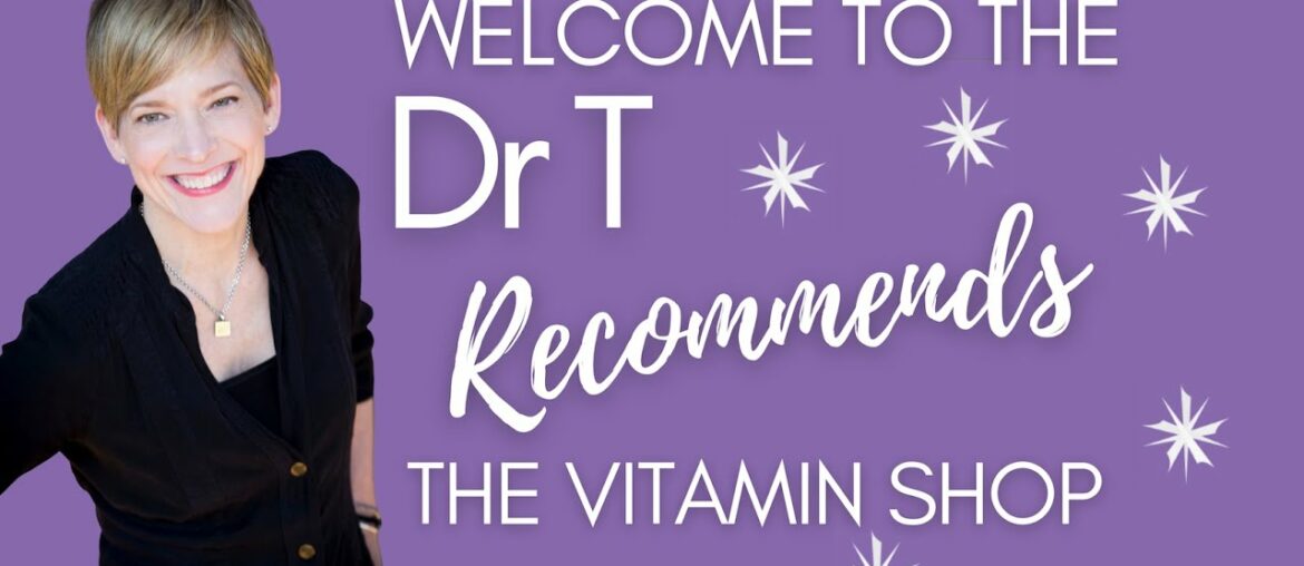 Welcome to the Vitamin Shop with Dr T