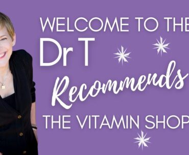 Welcome to the Vitamin Shop with Dr T