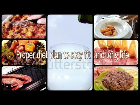 Proper Diet plan to stay fit & live long life