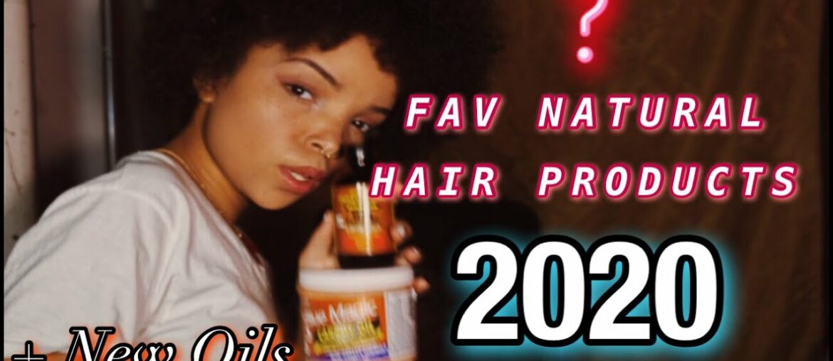 FAV NATURAL HAIR PRODUCTS 2020| KELA NORE'