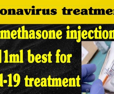 dexamethasone injection|covid19 treatment|dexamethasone injection side effect| coronavirus treatment