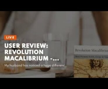 User Review: Revolution Macalibrium - Natural Concentrated Gelatinized Maca Supplement to Suppo...