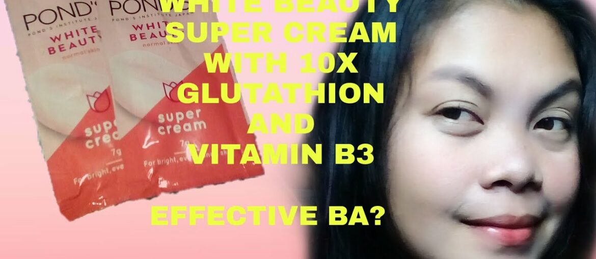 PONDS WHITE BEAUTY SUPER CREAM WITH 10X GLUTATHION AND VITAMIN B3