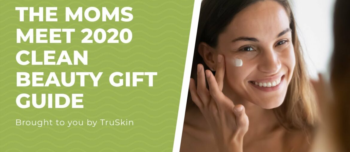 The Moms Meet 2020 Clean Beauty Gift Guide