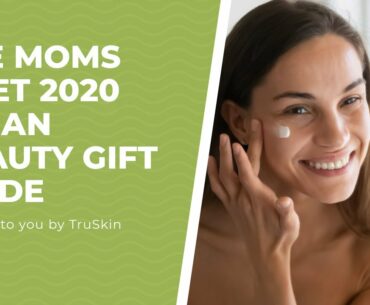 The Moms Meet 2020 Clean Beauty Gift Guide