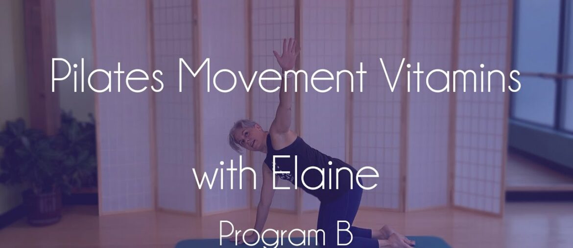 Pilates Movement Vitamins with Elaine | Program B