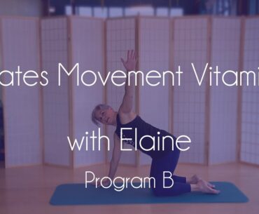 Pilates Movement Vitamins with Elaine | Program B