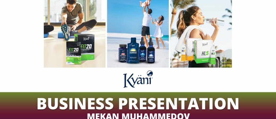 Kyani  Business Presentation - 2020 English - Mekan Muhammedov | Wellness & Business Opportunity