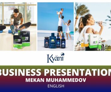 Kyani  Business Presentation - 2020 English - Mekan Muhammedov | Wellness & Business Opportunity