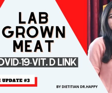 LAB GROWN MEAT emerging alternative ALARM | Covid-19 vitamin-D interlink factor|