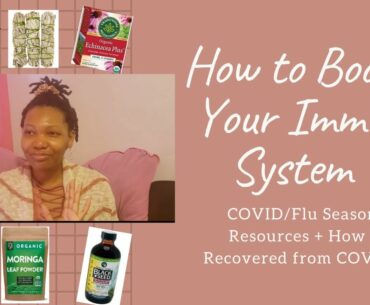 Protect your Immune System This COVID/Flu Season: Resources + How I Recovered from COVID