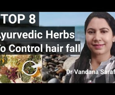 best Ayurvedic herbs for hair loss | #AyurvedicherbsforHairFall | #top8- 2020