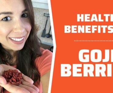 Health benefits of Goji berries: These are AMAZING SUPERFOODS!