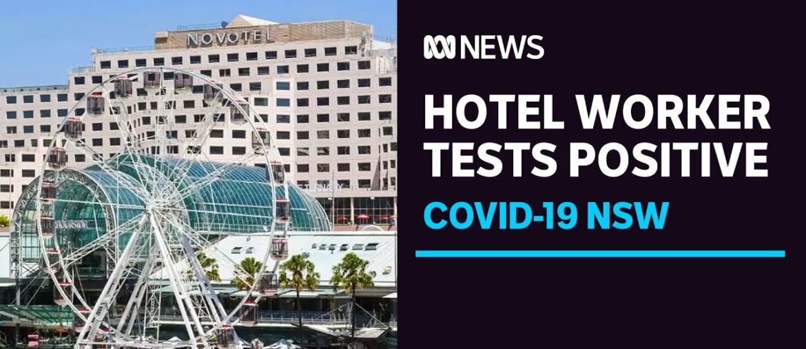 NSW hotel worker tests positive for COVID-19 ending the state's month-long streak | ABC News
