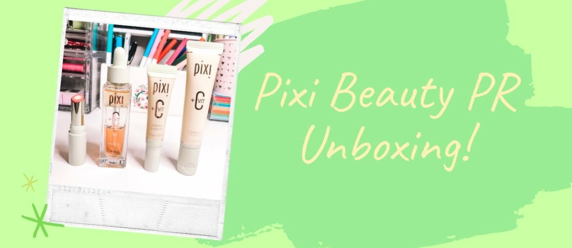 Pixi Beauty PR Unboxing! (New Vitamin C Products)