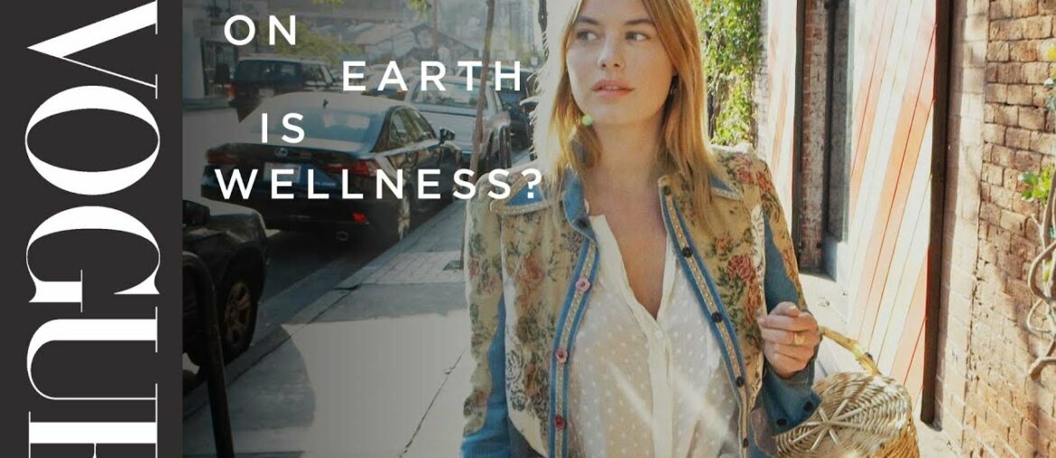 Camille Rowe Asks What on Earth is Wellness? (Exclusive Sneak Peek) | British Vogue