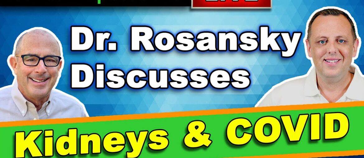 Kidney Disease And COVID: Dr. Rosansky Discusses Kidney Patients and coronavirus