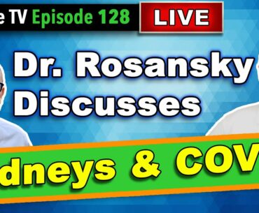 Kidney Disease And COVID: Dr. Rosansky Discusses Kidney Patients and coronavirus