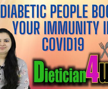 Immunity Diet for Diabetic People in Covid 19 | Dietician4u | Diabetes Treatment