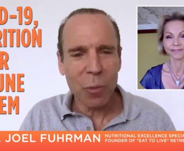 Dr. Joel Fuhrman: Covid-19, Nutrition & Our Immune System