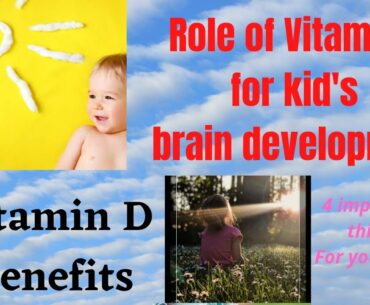 Role of Vitamin D for your kid's brain development// benefits of Vitamin D//lmportance of Vitamin D