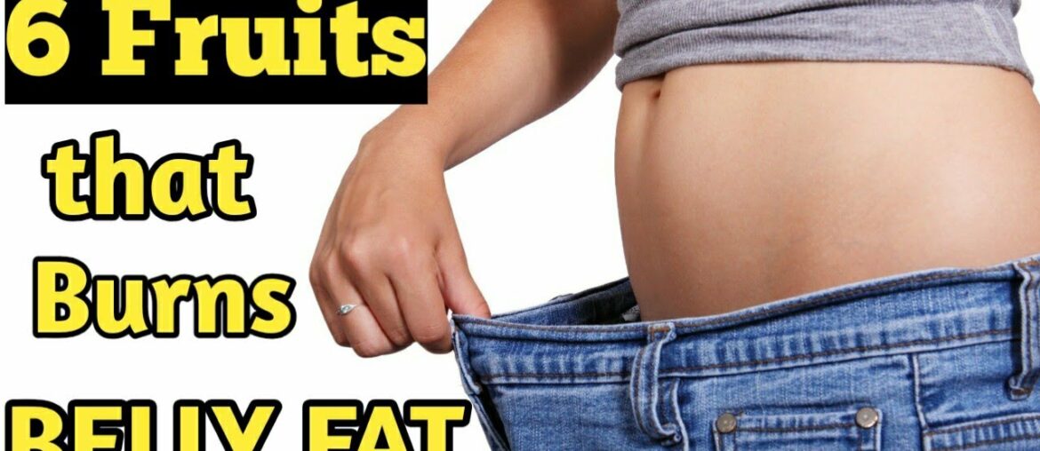 Top 6 Fruits That Help Lose Belly Fat | Tips To Burn Belly Fat | Body & Beauty