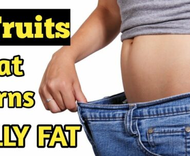 Top 6 Fruits That Help Lose Belly Fat | Tips To Burn Belly Fat | Body & Beauty