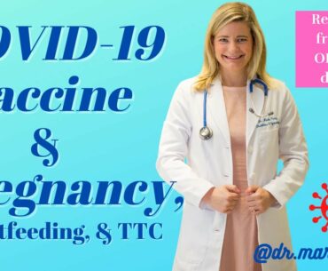 COVID-19 Vaccine & Pregnancy, Breastfeeding & TTC, Immunity in Pregnancy, & Practical Considerations