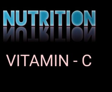 VITAMIN-C / Nutrition / Mr. Praveen Meena