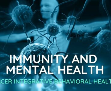 Immunity and Mental Health: PACER Integrative Behavioral HEalth