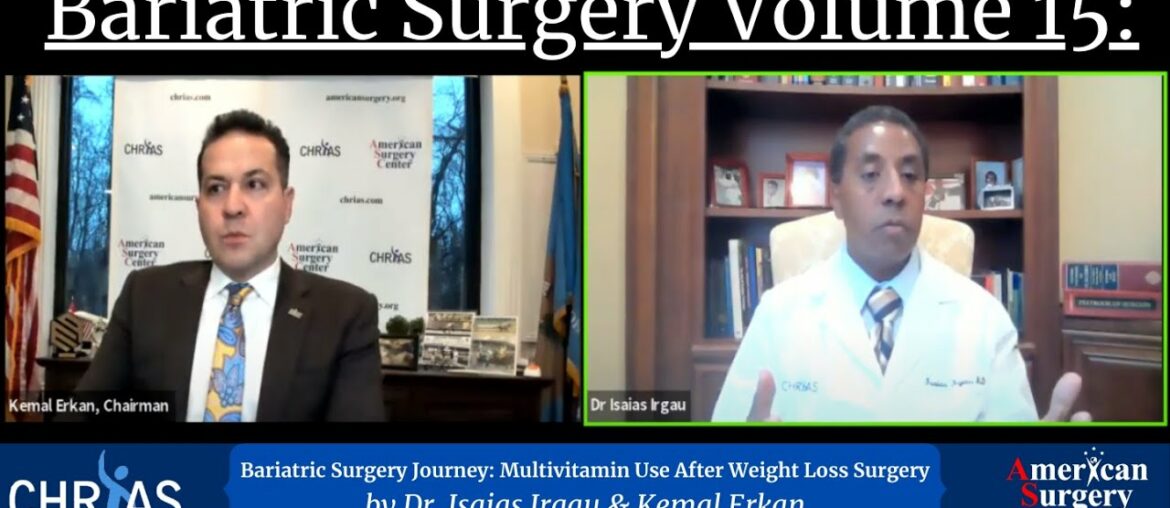 Bariatric Surgery Volume 15: Multivitamin Use After Weight-loss Surgery w/ Dr. Isaias Irgau