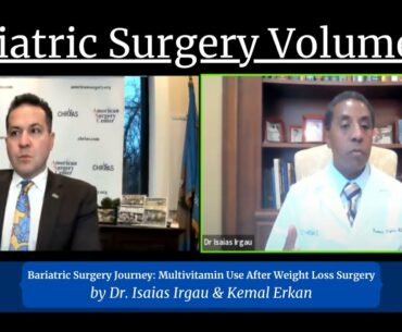 Bariatric Surgery Volume 15: Multivitamin Use After Weight-loss Surgery w/ Dr. Isaias Irgau