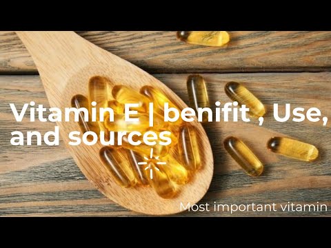 Vitamin E | benifit | Use | good source of vitamin E | what and why