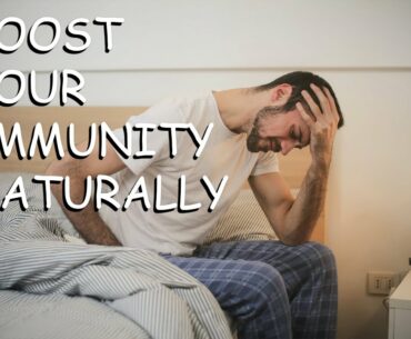 How to Boost your Immunity Naturally!