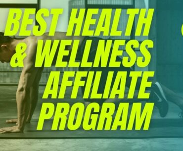 Best Health And Wellness Affiliate Program!