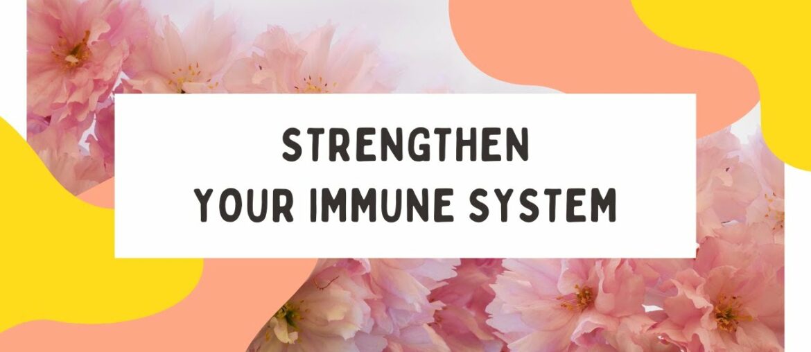 HEALTHY LIFESTYLE | Best Ways To Strengthen Your Immunity