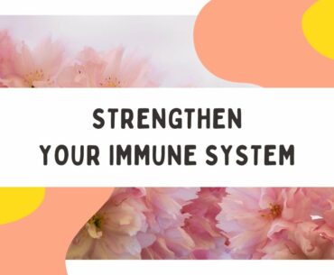 HEALTHY LIFESTYLE | Best Ways To Strengthen Your Immunity