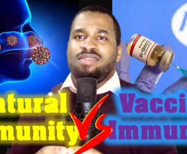 Which COVID-19 Immunity is better?! Natural vs Vaccine?!