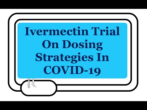 Ivermectin Placebo Controlled Trial And COVID-19: 4 Different Dosing Strategies.