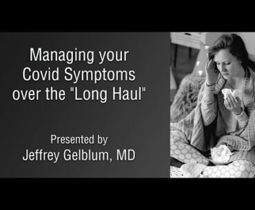 COVID-19 Long Haulers - First Choice Neurology - Jeffrey Gelblum, MD