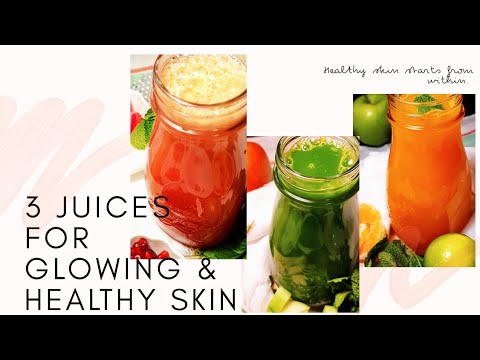 3 Juices for Glowing & Healthy Skin | Healthy Juice Recipes for Detoxification