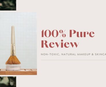 100% PURE MAKEUP & SKINCARE REVIEW/ conscious beauty & natural skincare products that actually work!