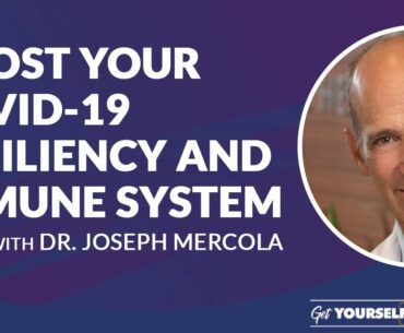 Get Yourself Optimized Ep. 274: Boost Your COVID-19 Resiliency & Immune System with Joseph Mercola