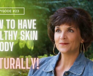How to Achieve Healthy Skin & Body With Biblical Health & Nutrition