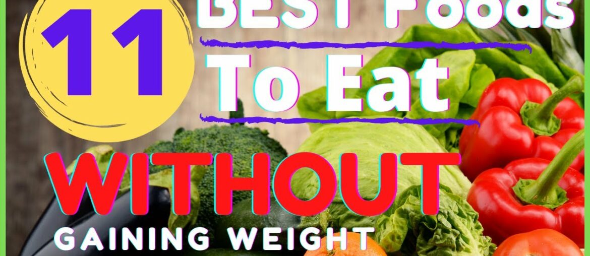 How to Lose Weight with 11 Best Low Calorie Foods to Eat Without Gaining Weight