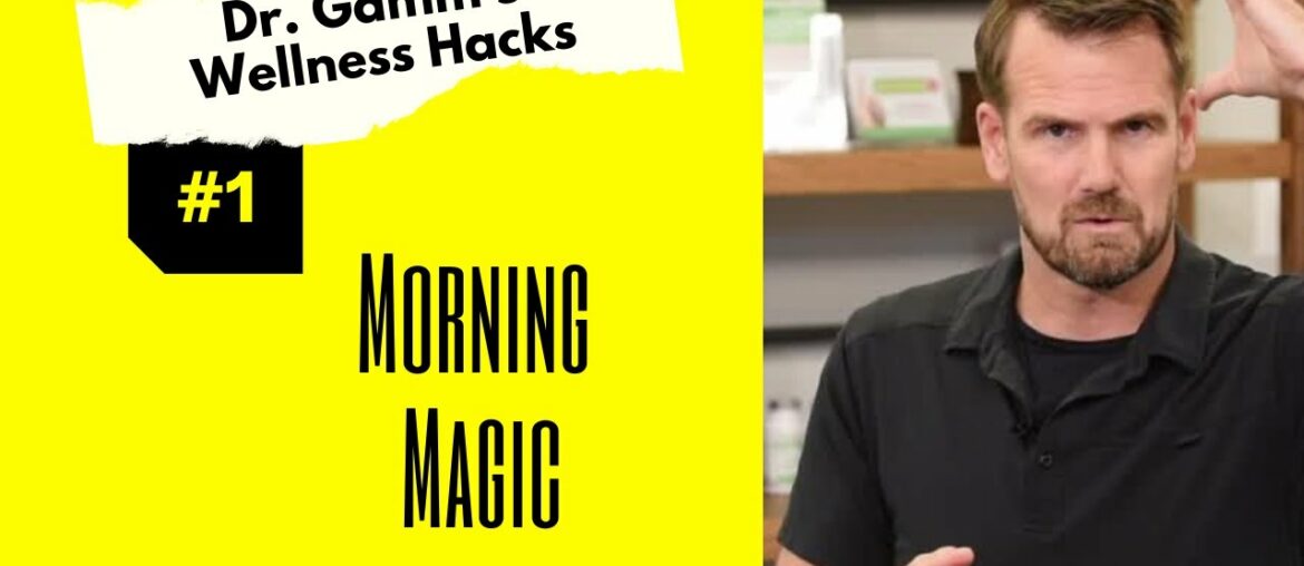 Dr. Gamm's Wellness Hacks - Morning Magic