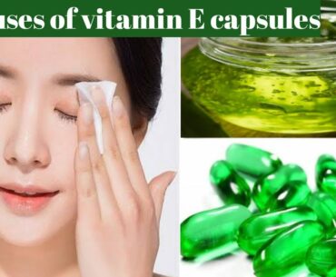 Top uses of vitamin E capsules for skin and hair care
