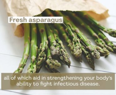 Asparagus helps in boosting the immune system