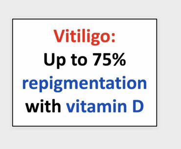 Vitiligo - 75% repigmentation with vitamin D supplementation