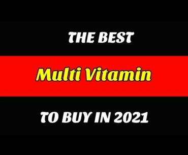 Best Multi Vitamin To Buy In 2021